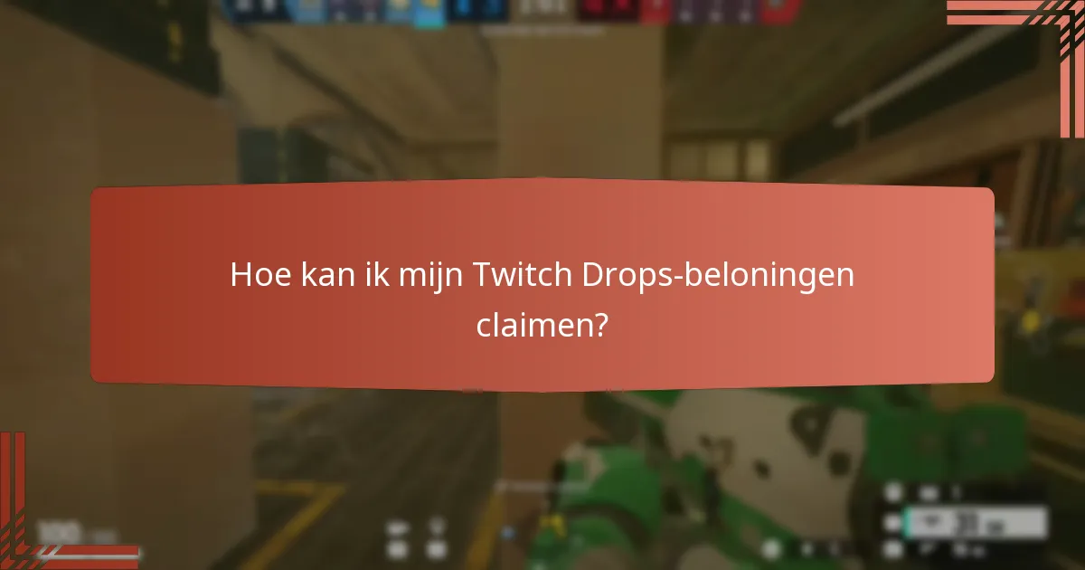 Hoe kan ik mijn Twitch Drops-beloningen claimen?