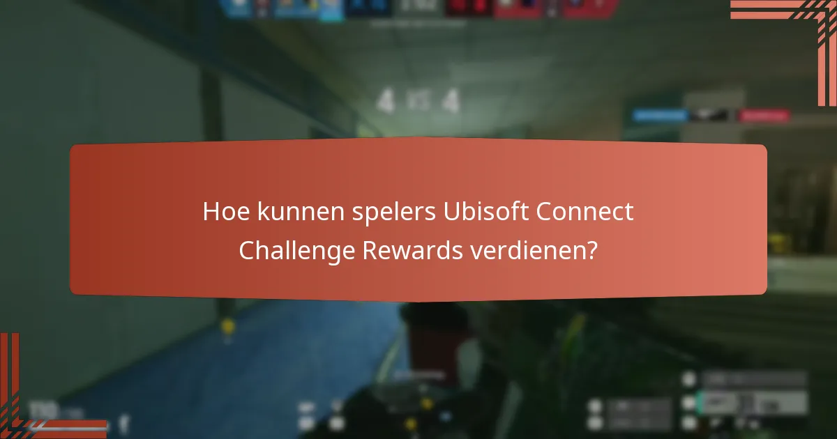 Hoe kunnen spelers Ubisoft Connect Challenge Rewards verdienen?