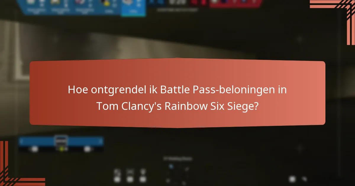 Hoe ontgrendel ik Battle Pass-beloningen in Tom Clancy’s Rainbow Six Siege?