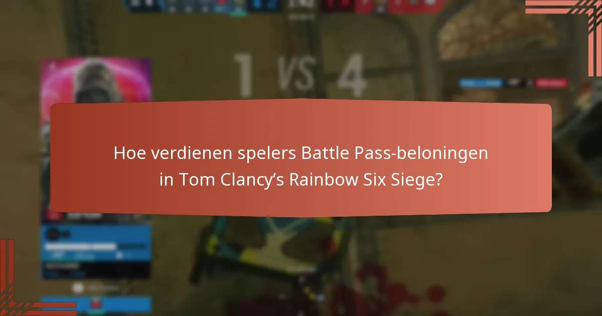 Hoe verdienen spelers Battle Pass-beloningen in Tom Clancy’s Rainbow Six Siege?