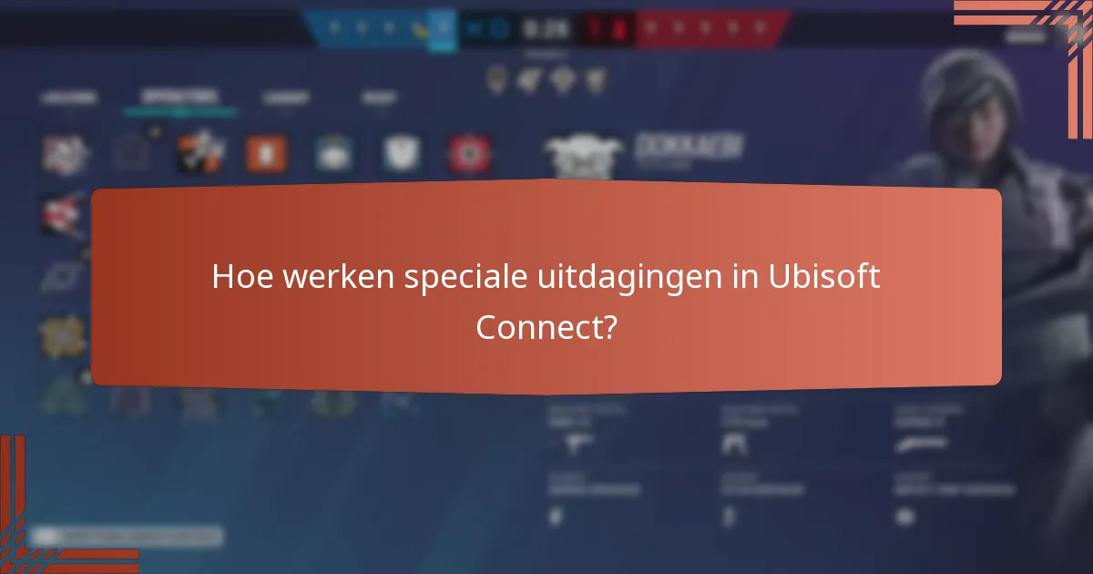 Hoe werken speciale uitdagingen in Ubisoft Connect?