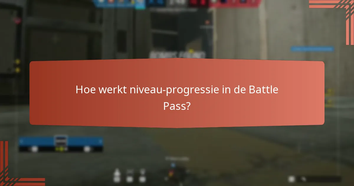 Hoe werkt niveau-progressie in de Battle Pass?