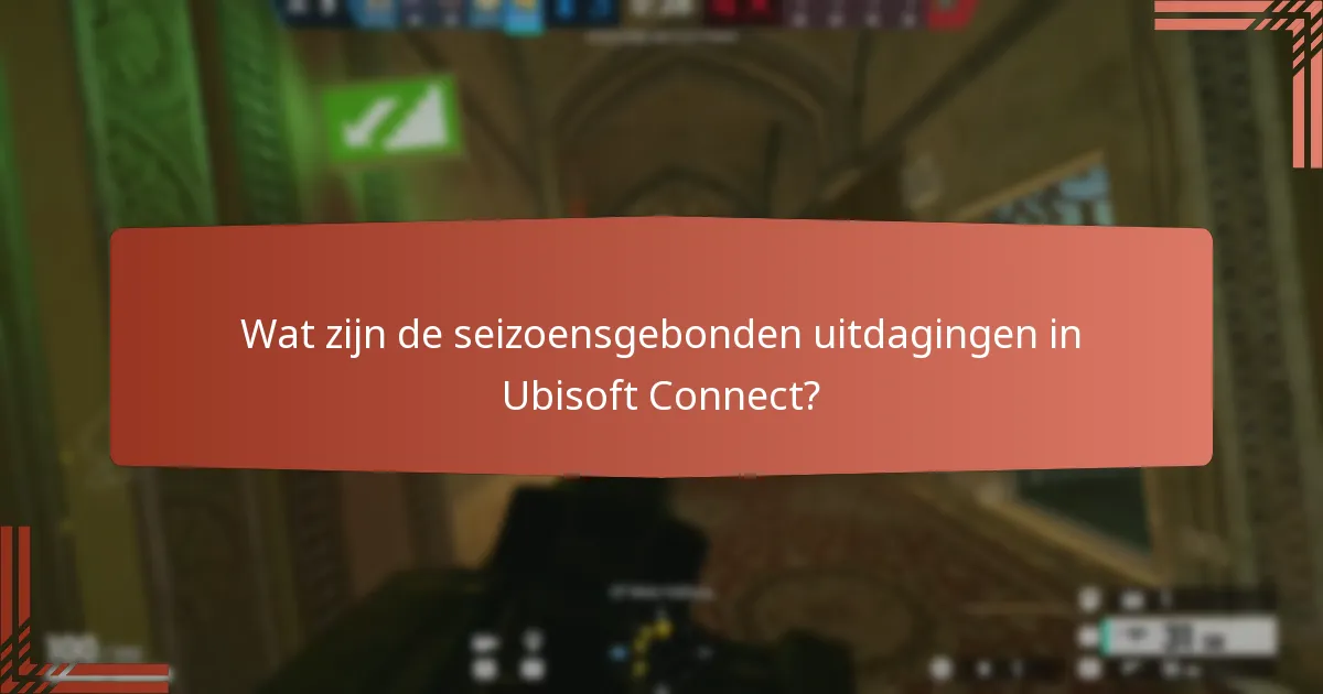 Wat zijn de seizoensgebonden uitdagingen in Ubisoft Connect?